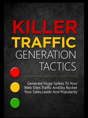 cover image of Killer Traffic Generation Tactics